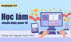 Khóa Học Làm Chuyển Động Game 2d Cùng Gaia