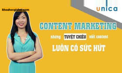 Khoá Học Content Marketing – Những Tuyệt Chiêu Viết Content Luôn Có Sức Hút