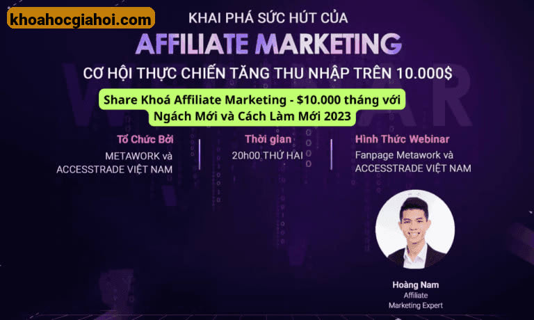 Khoá Affiliate Marketing – $10.000 Tháng Với Ngách Mới Và Cách Làm Mới 2023 Cùng Hoàng Nam MMO