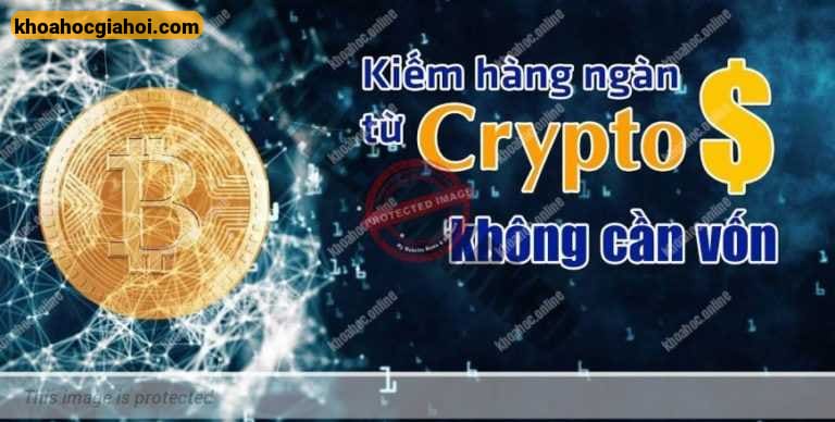 Khóa Học Kiếm Hàng Ngàn Đô Từ Crypto Không Cần Vốn