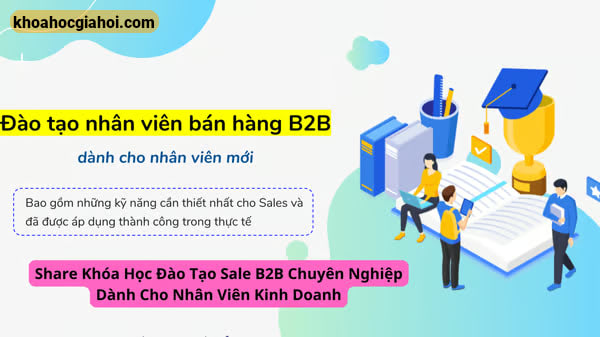 Khóa Học Đào Tạo Sale B2B Chuyên Nghiệp Dành Cho Nhân Viên Kinh Doanh