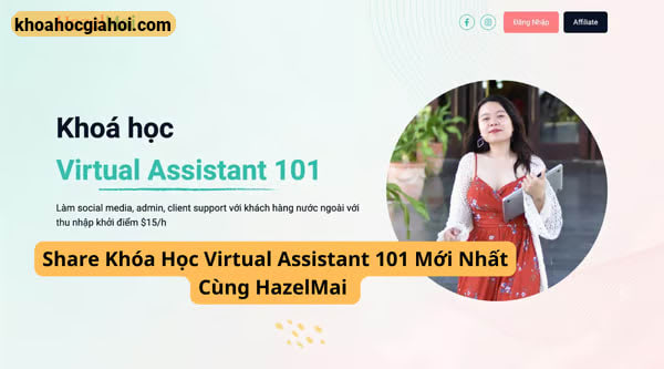 Khóa Học Virtual Assistant 101 Mới Nhất Cùng Hazelmai