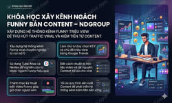 Khóa Học Xây Kênh Ngách FUNNY Bán CONTENT – NDGroup