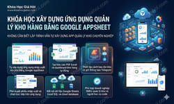 Khóa Học Xây Dựng Ứng Dụng Quản Lý Kho Hàng Bằng Google Appsheet