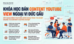 Khóa Học Bán Content Youtube View Ngoại Vi Đức Gấu