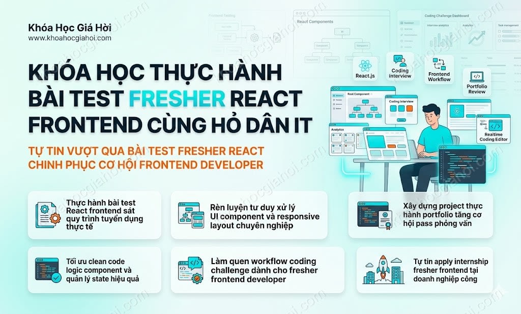 Khóa Học Thực Hành Bài Test Fresher React Frontend Cùng Hỏi Dân IT