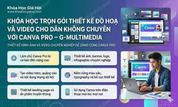 Khóa Học Trọn Gói Thiết Kế Đồ Hoạ Và Video Cho Dân Không Chuyên Với Canva Pro – G-multimedia