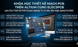 Khóa Học Thiết Kế Mạch Pcb Trên Altium Cùng Elec2pcb