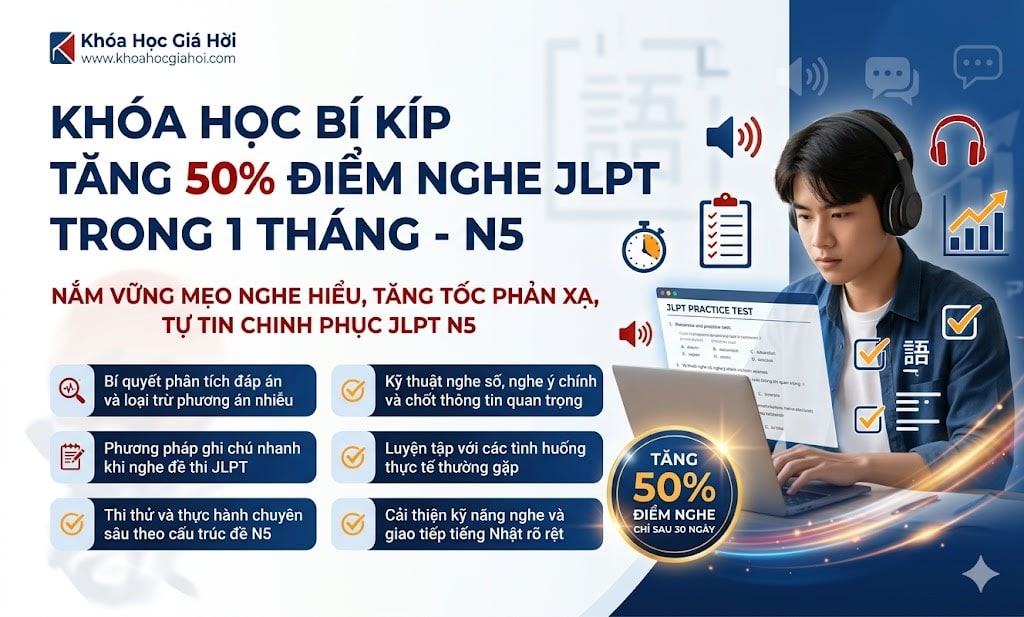 Khóa Học Bí Kíp Tăng 50% Điểm Nghe JLPT Trong 1 Tháng - N5
