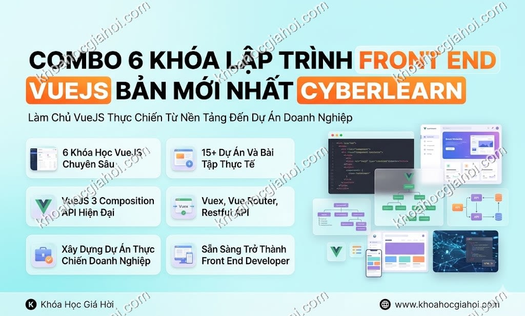 Combo 6 Khóa Lập Trình Front End Vuejs Bản Mới Nhất CyberLearn