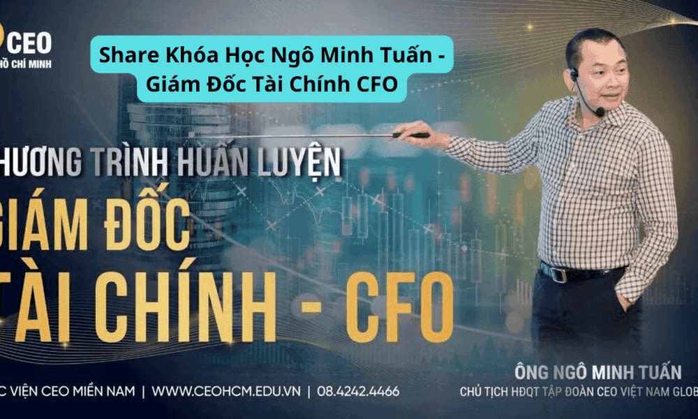 Khóa Học Giám Đốc Tài Chính Cfo - Ngô Minh Tuấn