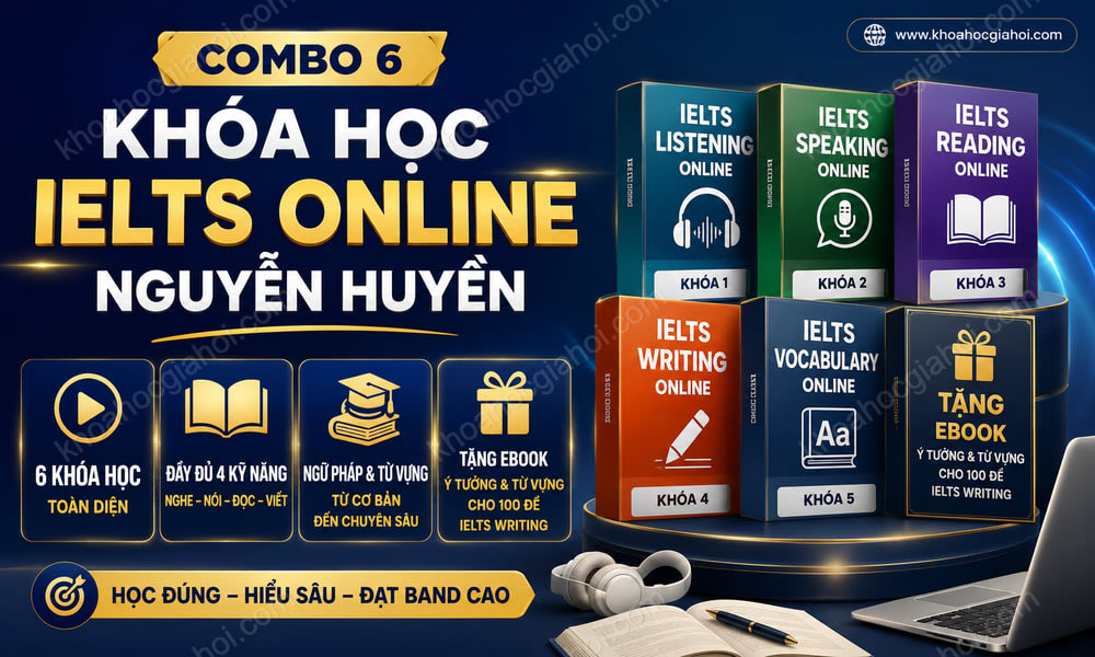 Combo 6 Khóa Học IELTS Online Nguyễn Huyền