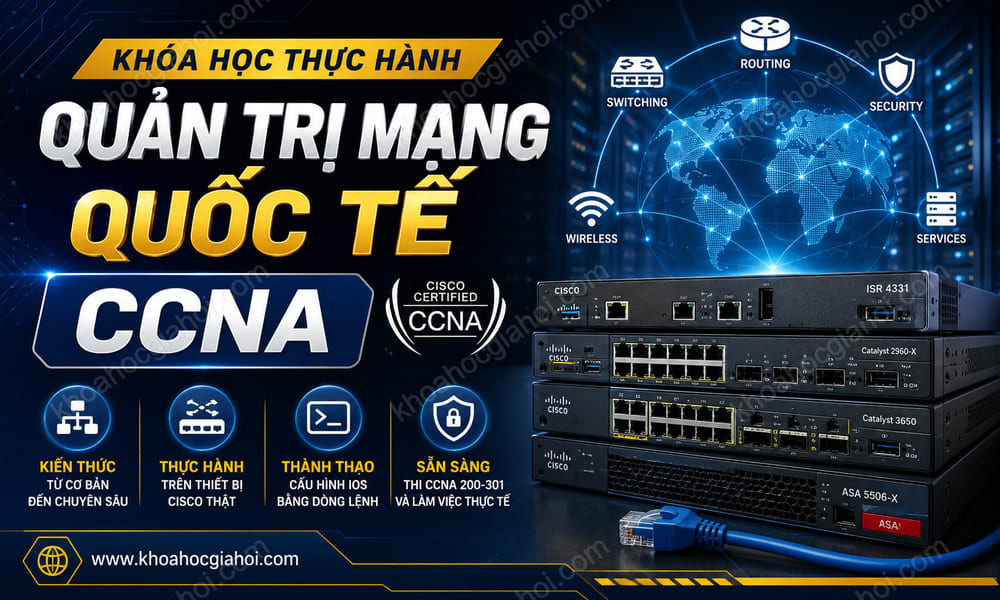 Khóa Học Thực hành quản trị mạng quốc tế CCNA