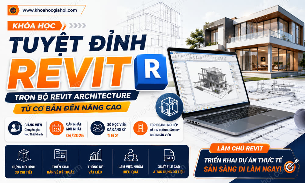 Khóa Học Tuyệt Đỉnh Revit – Trọn Bộ Revit Architecture Từ Cơ Bản Đến Nâng Cao