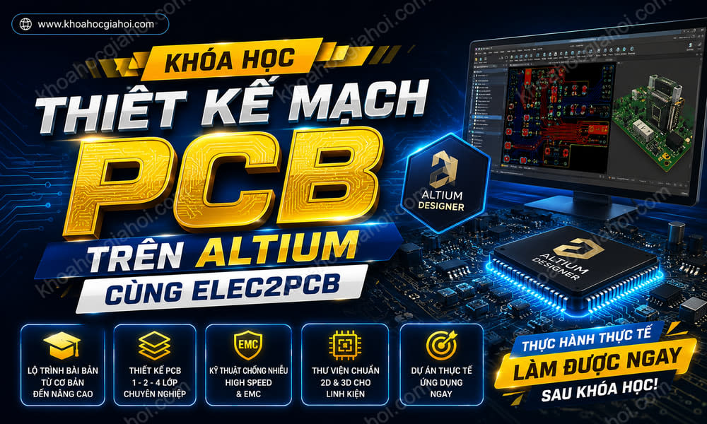 Khóa Học Thiết Kế Mạch Pcb Trên Altium Cùng Elec2pcb