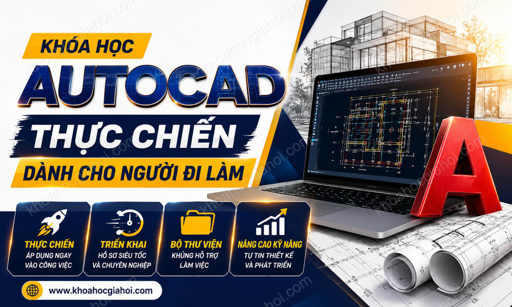 Khóa Học Autocad Thực Chiến Dành Cho Người Đi Làm