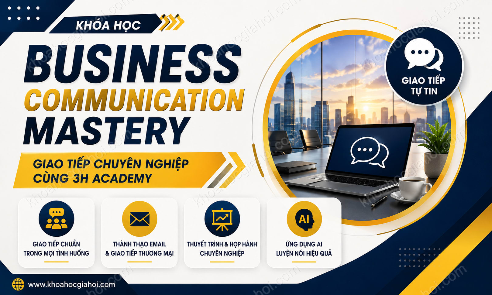 Khóa Học Business Communication Mastery – Giao Tiếp Chuyên Nghiệp Cùng 3H Academy