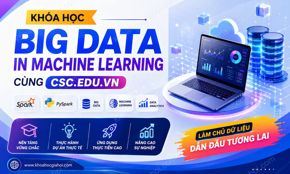 Khóa Học Big Data In Machine Learning Cùng Csc.edu.vn
