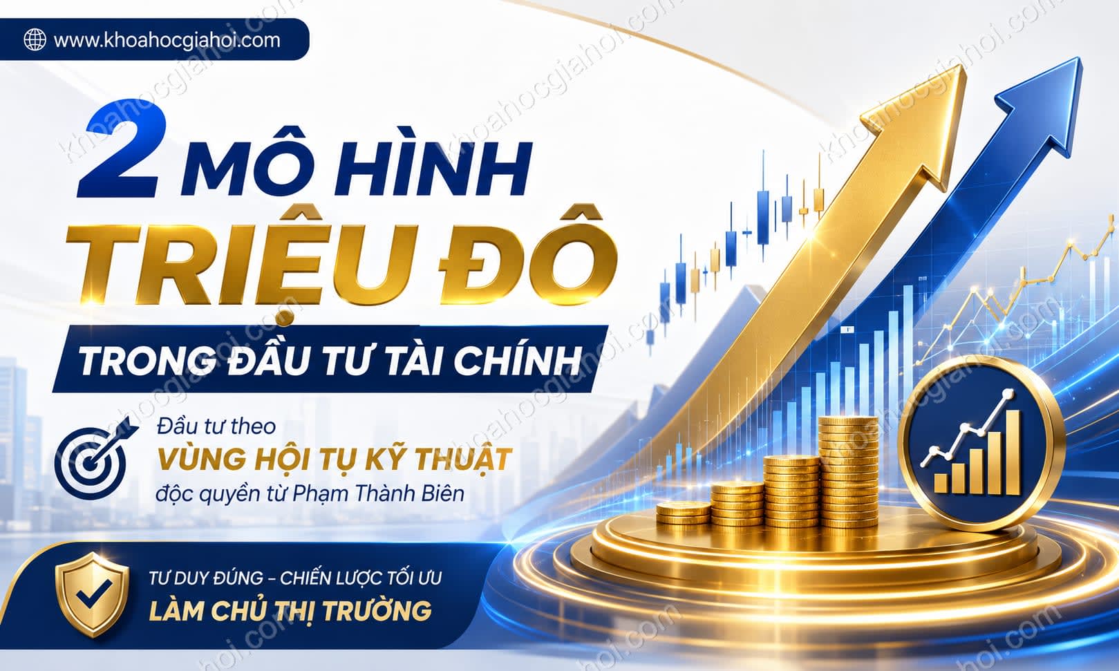 Khóa Học Hai Mô Hình Triệu Đô Trong Đầu Tư Tài Chính Cùng Phạm Thành Biên