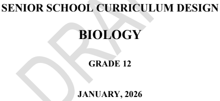 GRADE 12 2025 BIOLOGY CURRICULUM DESIGN OFFICIAL ORIGINAL EXTRACT IN PDF