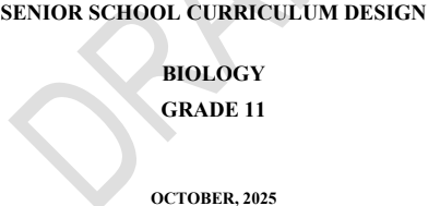 GRADE 11 2025 BIOLOGY CURRICULUM DESIGN OFFICIAL ORIGINAL EXTRACT