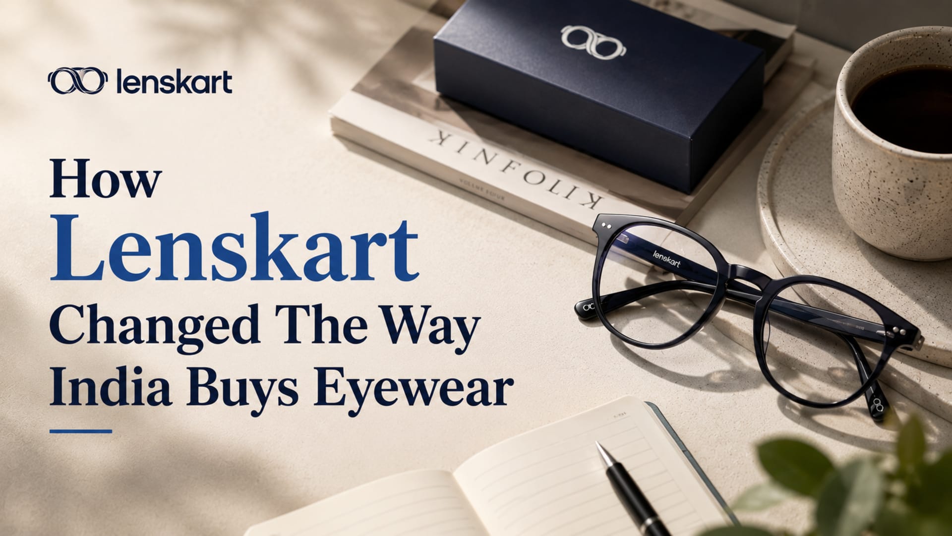 How Lenskart Changed The Way India Buys Eyewear