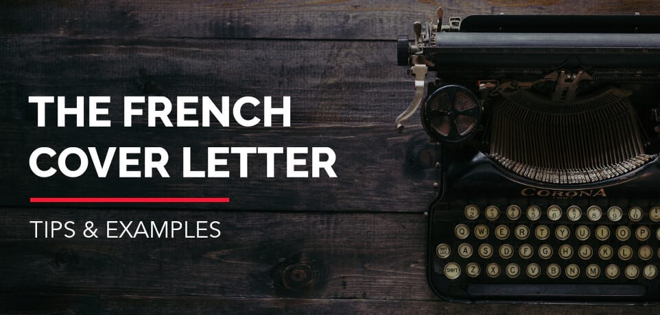 How To Write a Cover Letter in French? Tips & Examples