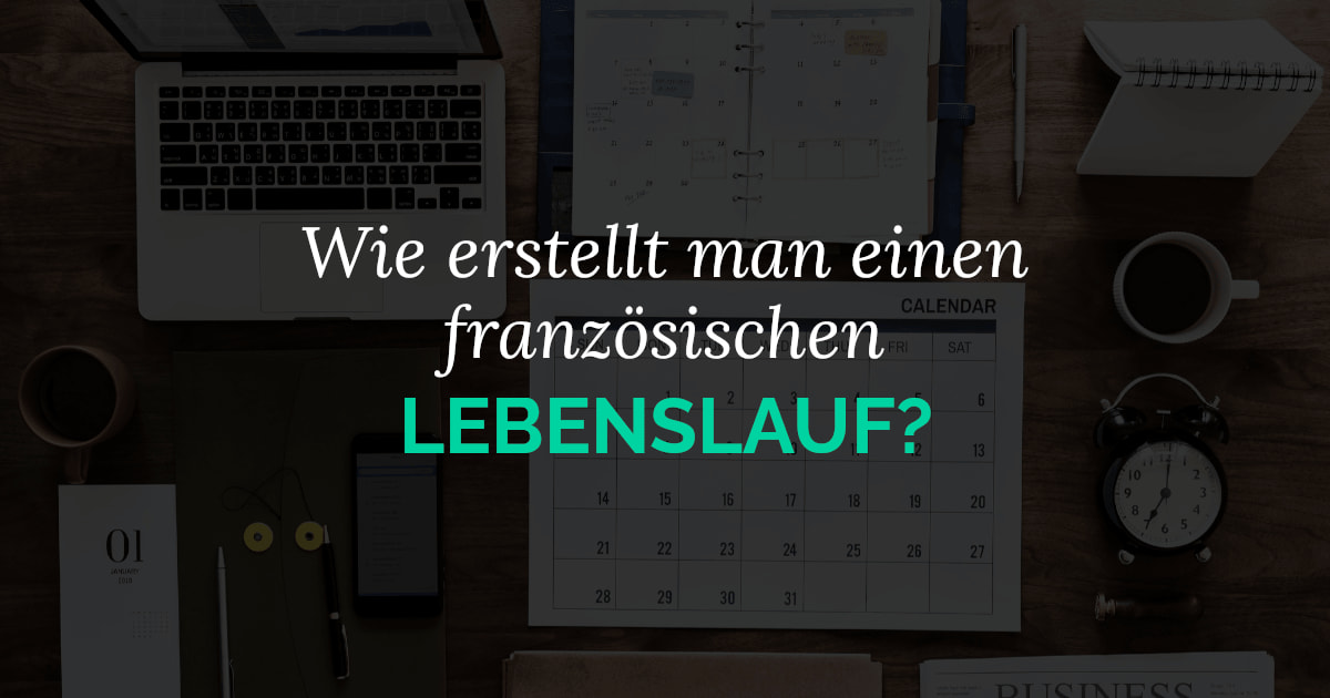 Franzsischen Lebenslauf erstellen: Tipps & Beispiele