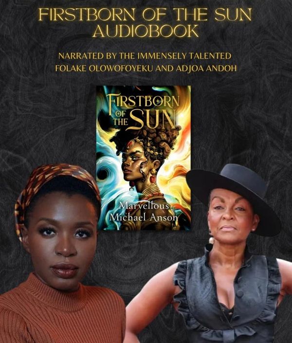 FOLAKE OLOWOFOYEKU JOINS ADJOA ANDOH AS NARRATOR OF “FIRSTBORN OF THE SUN” AUDIOBOOK