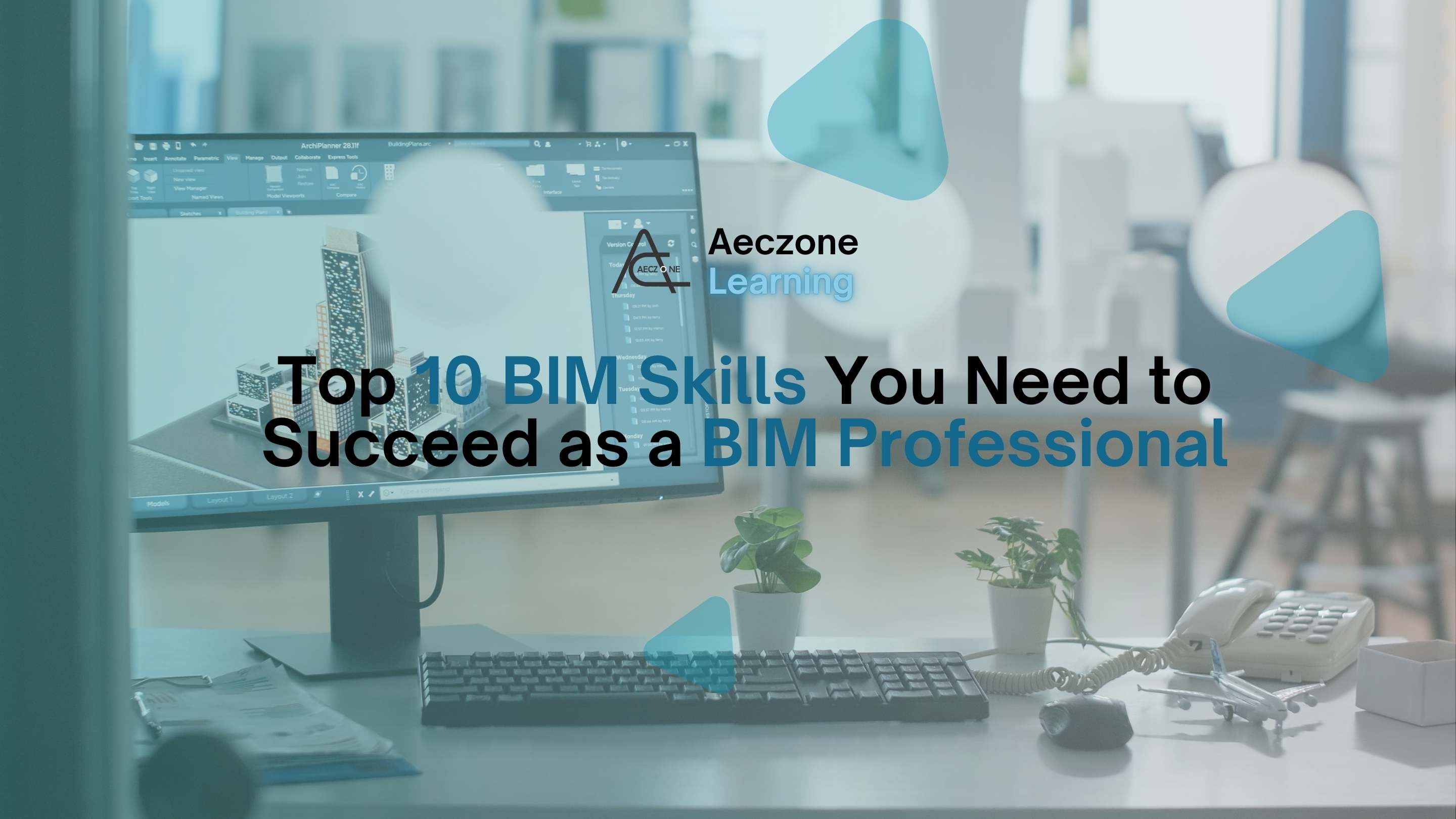 Top 10 BIM Skills You Need to Succeed as a BIM Professional