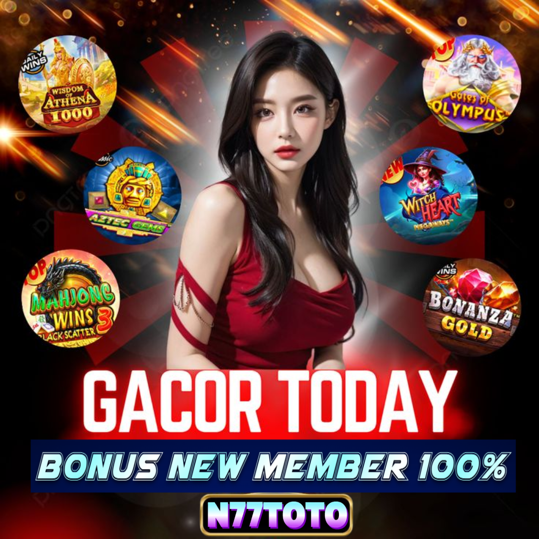 N77TOTO >> Bandar Situs Slot Gacor Resmi Malam Ini Anti Kalah Pasti Menang 
