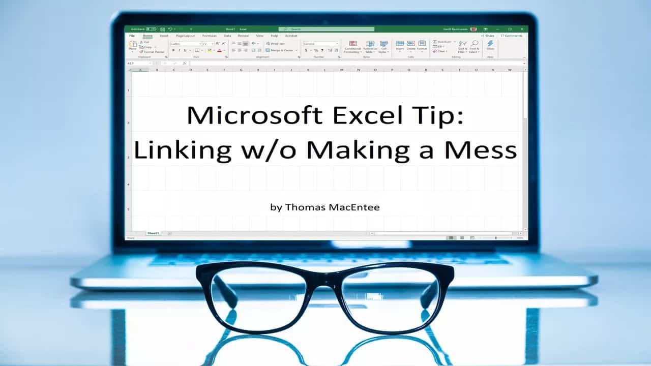 Microsoft Excel tip: Linking Without Making a Mess