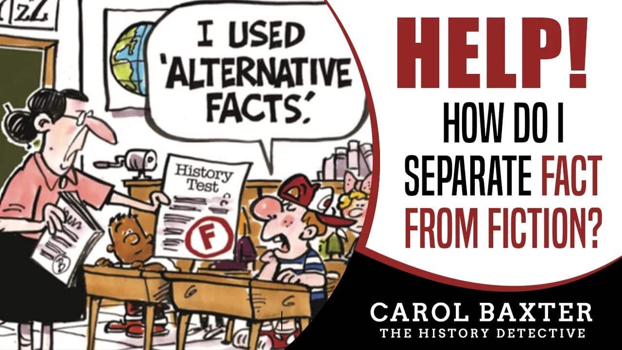 Help! How do I separate genealogical fact from fiction?
