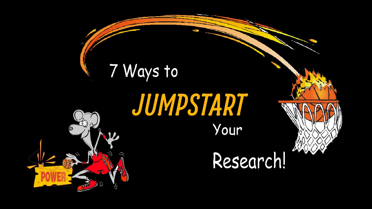 In a Rut? 7 Ways to Jumpstart Your Research