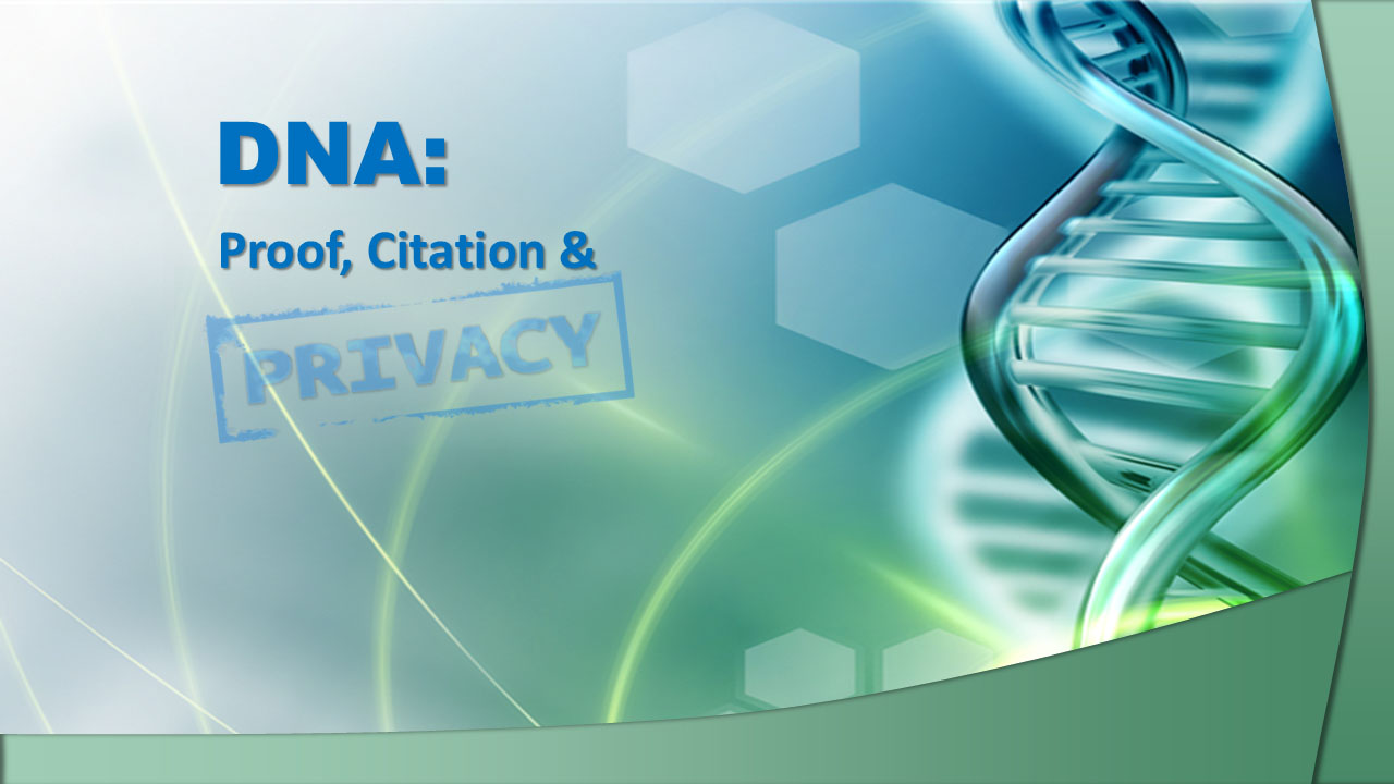 DNA: Proof, Citation & Privacy