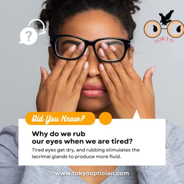 When we're tired, why do we rub our eyes? 