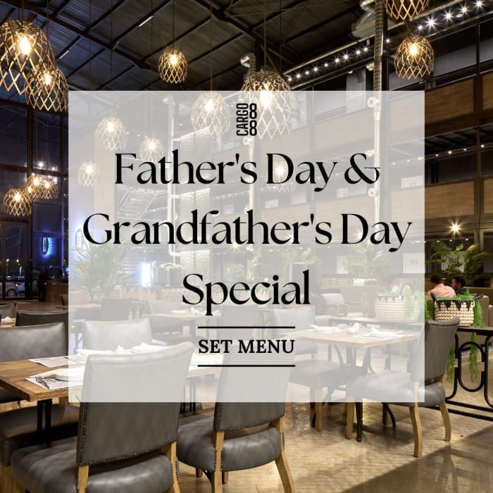 Father's Day & Grandfather's Day Special at Cargo88 Bistro! 