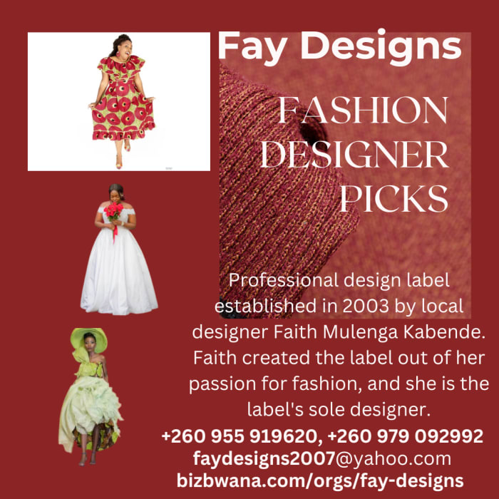 Fay Designs is a well-known fashion house based in Lusaka, Zambia. 