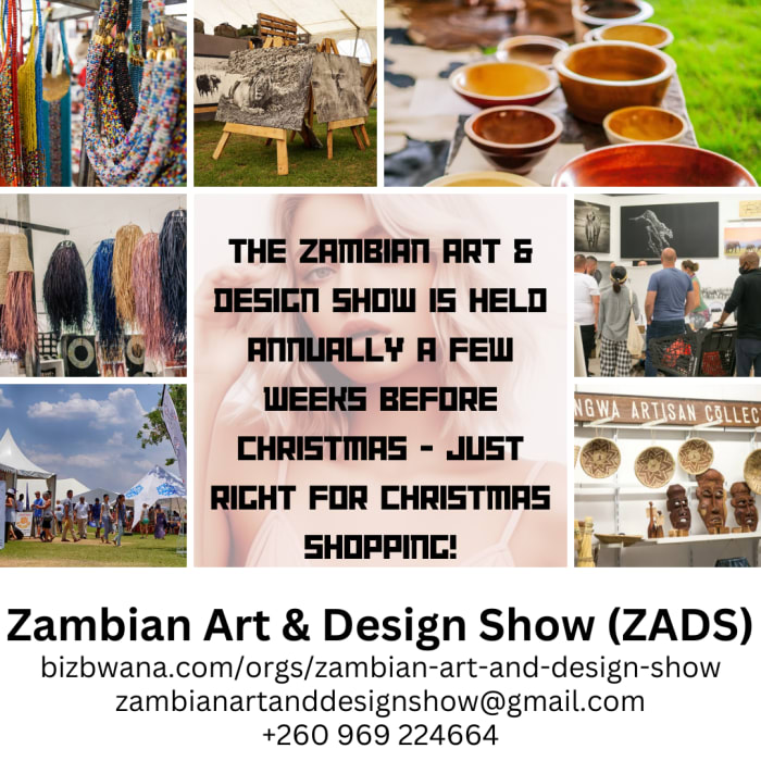 The Zambian Art & Design Show (ZADS) is an annual event held just before Christmas in Lusaka, Zambia. 