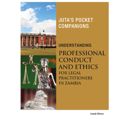 Understanding Professional Conduct and Ethics for Legal Practitioners in Zambia image