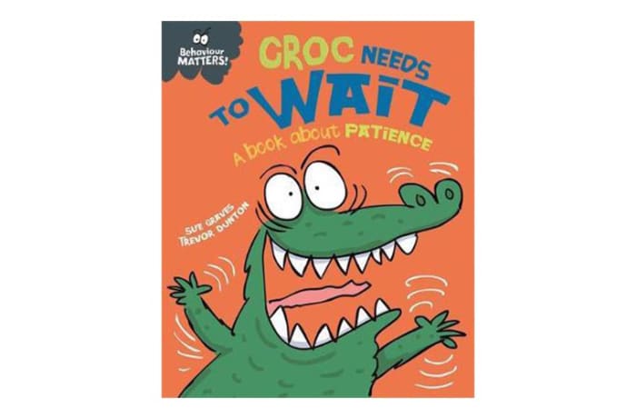 Behaviour Matters: Croc Needs to Wait  a Book about Patience