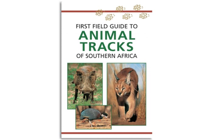 Sasol First Field Guide to Animal Tracks of Southern Africa 