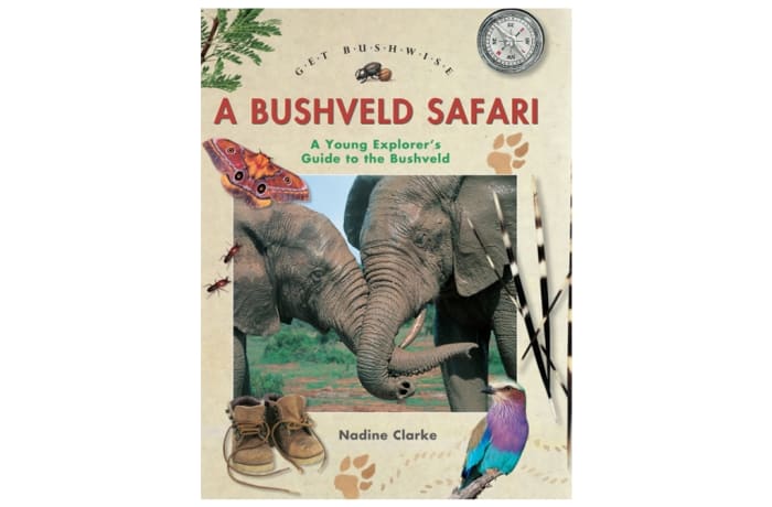 Get Bushwise a Bushveld Safari: A Young Explorer's Guide to the Bushveld 