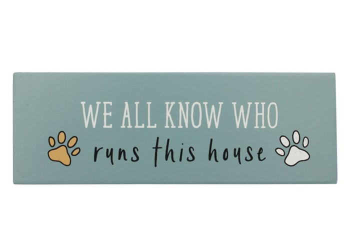 Paws for Thought  Wood Decor - We All Know Who Runs This House