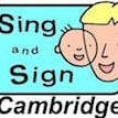 Sing and Sign- Cambridge