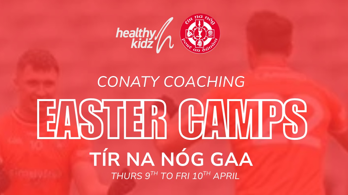 Conaty Coaching Tír na nÓg GAA - 2026 Easter Camp-Healthy Kidz-0