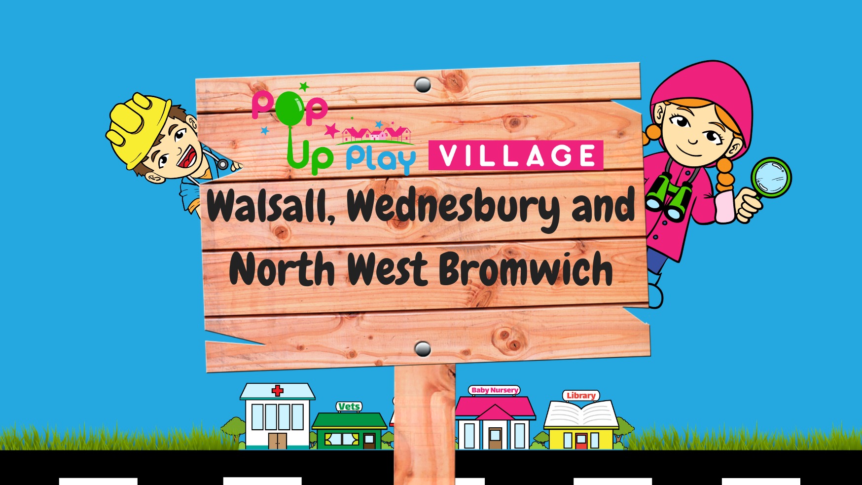 Pop Up Play Village - Walsall, Wednesbury and North West Bromwich