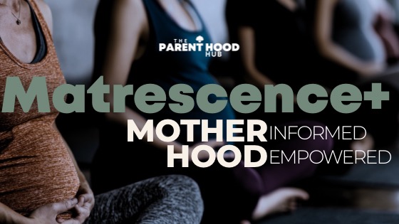 MATRESCENCE PLUS - ANTENATAL WELLBEING FEB COURSE - The Parent Hood of Harlow