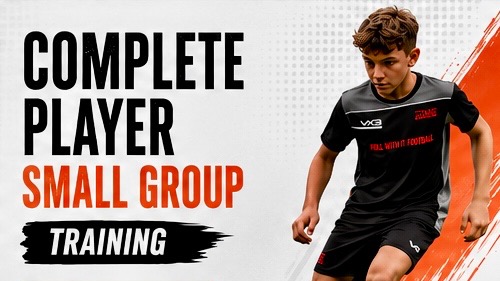 Complete Player Small Group Training Session
