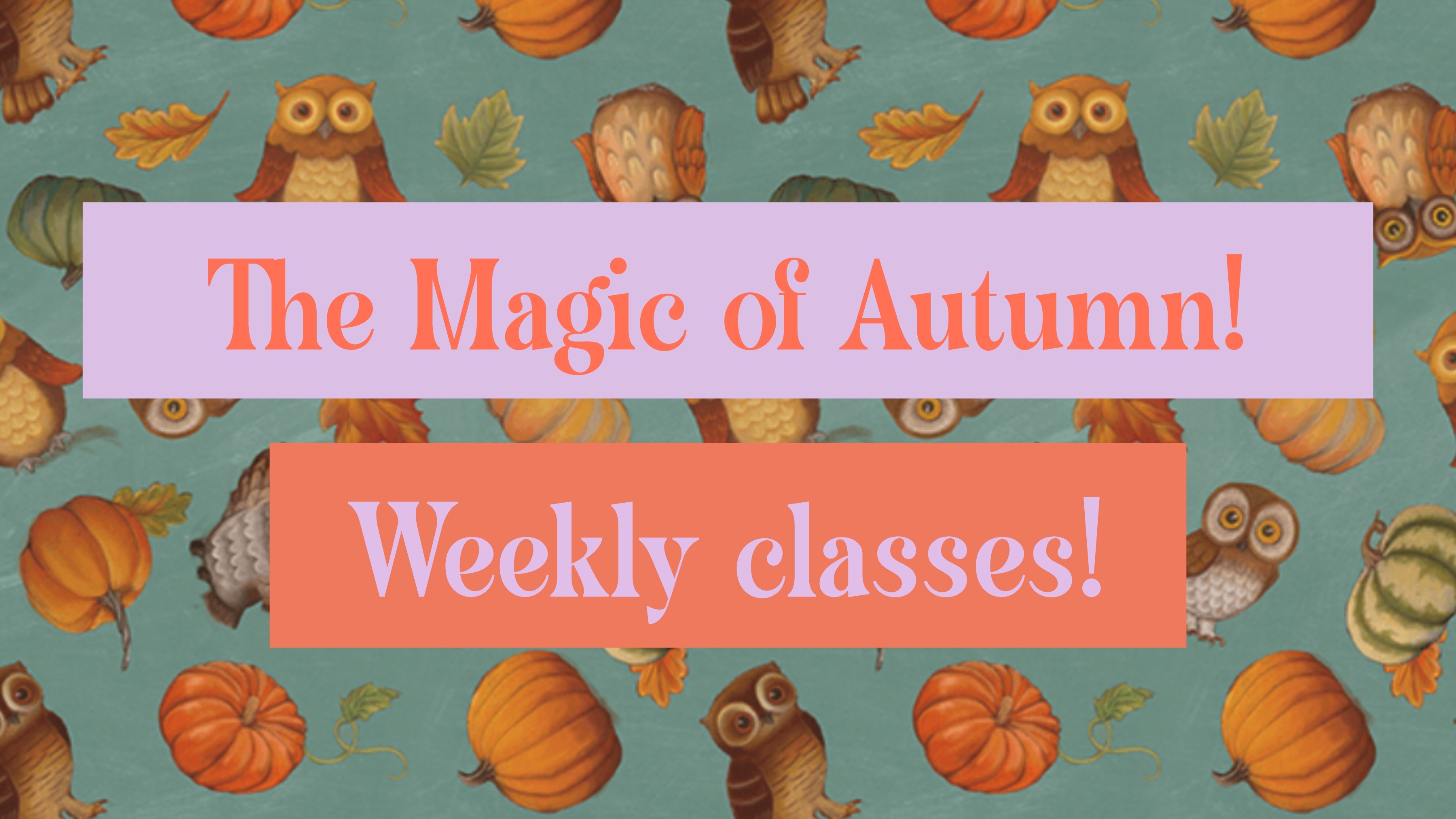 The Magic of Autumn: Weekly Classes Bigger Bakers ( 4 to 8)